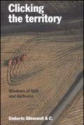 Clicking the territory. Windows of lights and darkness. Ediz. italiana e inglese
