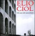 Elio Ciol. Gli anni del neorealismo. Catalogo della mostra (Udine, 5 settembre-10 ottobre 2009). Ediz. italiana e inglese