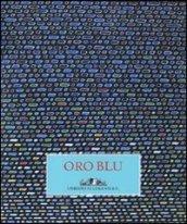 Oro blu. Catalogo della mostra (Assisi, 6-27 ottobre 2009). Ediz. italiana e inglese