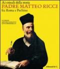 Ai crinali della storia. Padre Matteo Ricci fra Roma e Pechino. Catalogo della mostra (Vaticano, 30 ottobre 2009-24 gennaio 2010)