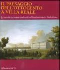 Il paesaggio dell'Ottocento a Villa Reale. Le raccolte dei musei lombardi tra Neoclassicismo e Simbolismo. Catalogo della mostra (Monza, 20 marzo-11 luglio 2010)