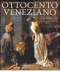 Ottocento veneziano. Catalogo della mostra (Venezia, 28 marzo-26 settembre 2010)