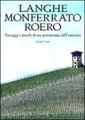 Langhe, Monferrato e Roero. Paesaggi e parole di un patrimonio dell'umanità