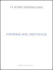 Naufrage avec spectateur. Ediz. inglese e francese