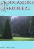 L'educazione di un giardiniere. Ediz. illustrata