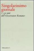 Singolarissimo giornale. I 150 anni dell'«Osservatore romano»