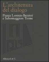 L'architettura del dialogo. Piazza Lorenzo Berzieri a Salsomaggiore Terme