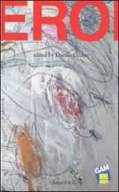 Eroi. Catalogo della mostra (Torino, 19 maggio-9 ottobre 2011) Ediz. inglese