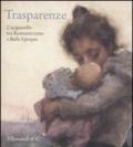 Trasparenze. L'acquarello tra Romanticismo e Belle Epoque. Catalogo della mostra (Rancate, 9 ottobre 2011 - 8 gennaio 2012)