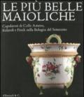 Le più belle maioliche. Capolavori di Colle Armeno, Rolandi e Finck nella Bologna del Settecento. Catalogo della mostra (Bologna, 26 novembre 2011-4 marzo 2012). Ediz. illustrata