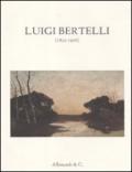 Luigi Bertelli (1832-1916). Catalogo della mostra (Bologna, 3 dicembre 2011-16 gennaio 2012)