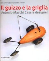 Il guizzo e la griglia. Antonio Macchi Cassia designer