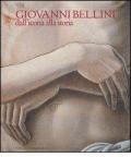 Giovanni Bellini. Dall'icona alla storia