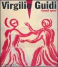 Virgilio Guidi. Grandi opere (1948-1983). Catalogo della mostra (Piazzola sul Brenta, 23 marzo-30 giugno 2013). Ediz. illustrata