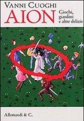 Vanni Cuoghi. Aion. Giochi, giardini e altre delizie. Ediz. illustrata