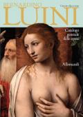 Bernardino Luini. Catalogo generale alle opere. Ediz. a colori