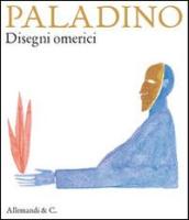 Paladino. Disegni omerici