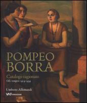 Pompeo Borra. Oli e tempere 1914-1959. Catalogo ragionato. Ediz. italiana, tedesca e inglese