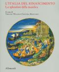 L' Italia del Rinascimento. Lo splendore della maiolica. Catalogo della mostra (Torino, 13 giugno-14 ottobre 2019). Ediz. illustrata