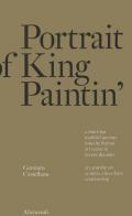 Portrait of king painting. Ediz. illustrata