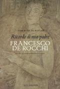 Ricordo di mio padre Francesco De Rocchi