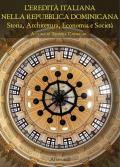 L' eredità italiana nella Repubblica Dominicana. Storia, architettura, economia e società