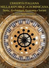 L' eredità italiana nella Repubblica Dominicana. Storia, architettura, economia e società