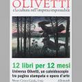 Olivetti e la cultura nell'impresa responsabile. 12 libri per 12 mesi. Universo Olivetti, un caleidoscopio tra pagina stampata e opera d'arte