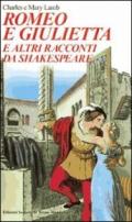 Romeo e Giulietta. E altri racconti da Shakespeare