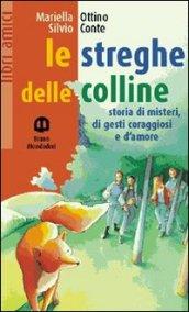 Le streghe delle colline. Storia di misteri, di gesti coraggi