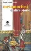 Metamorfosi e altre storie. Per la Scuola media
