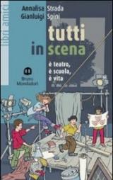 Tutti in scena. È teatro, è scuola, è vita