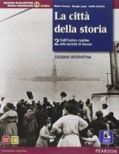 Città della storia. Con Atlante della storia. Con e-book. Con espansione online. Vol. 2