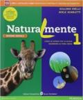 Naturalmente. Per la Scuola media. Con e-book. Con espansione online vol.1