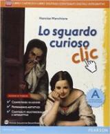 Sguardo curioso clic. Vol. A-BLIM. Per la Scuola media. Con e-book. Con espansione online. Con libro