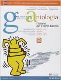 Grammantologia. Con e-book. Con espansione online. Vol. 2: Grammatica e antologia-Allenamento prove INVALSI.