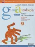 Grammantologia. Con Grammatica. Ediz. blu. Per le Scuole superiori. Con e-book. Con espansione online vol.1