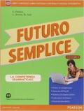 Futuro semplice. Con Morfosintassi-Quaderno-Lessico-Tabelle. Ediz. mylab. Per la Scuola media. Con e-book. Con espansione online