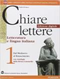 Chiare lettere. Con Antologia Divina Commedia. Per le Scuole superiori. Con e-book. Con espansione online vol.1