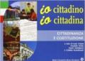 Io cittadino, io cittadina. Cittadinanza e Costituzione. Per la Scuola media