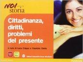 Noi siamo la storia. Con cittadinanza, diritti, problemi del presente. Per la Scuola media vol.1