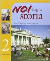 Noi siamo la storia. Per la Scuola media vol.2