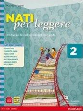 Nati per leggere. Con letteratura dalle origini all'Ottocento. Per la Scuola media. Con espansione online vol.2