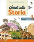 Chiedi alla storia. Per la Scuola media. Con espansione online vol.1