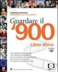 Capire il Novecento. Con guardare il Novecento. Per la Scuola media. Con DVD-ROM