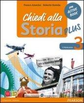 Chiedi alla storia plus. Con espansione online. Vol. 3: Il Novecento-Capire il Novecento-Guardare il Novecento.