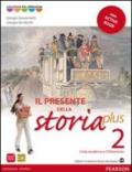 Presente della storia plus. Per la Scuola media. Con espansione online