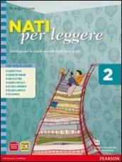 Nati per leggere. Per la Scuola media. Con espansione online vol.2