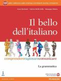 Il bello dell'italiano. Comprendere, ragionare, comunicare. La grammatica. Con e-book. Con espansione online