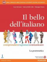 Il bello dell'italiano. Comprendere, ragionare, comunicare. La grammatica. Con e-book. Con espansione online